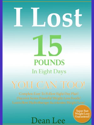 cover image of I Lost 15 Pounds In Eight Days YOU Can Too